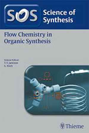 Science of Synthesis: Flow Chemistry in Organic Synthesis  1st