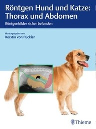 Röntgen Hund und Katze: Thorax und Abdomen: Röntgenbilder sicher befunden