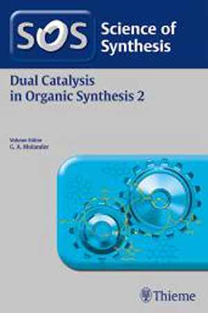 Science of Synthesis: Dual Catalysis in Organic Synthesis 2 1st