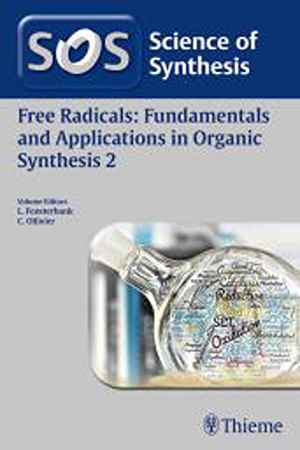 Science of Synthesis: Free Radicals: Fundamentals and Applications in Organic Synthesis 2  1st