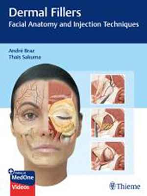 Dermal Fillers: Facial Anatomy and Injection Techniques  1st