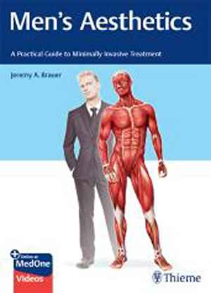 Men's Aesthetics: A Practical Guide to Minimally Invasive Treatment