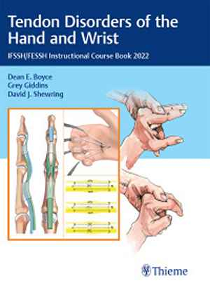 Tendon Disorders of the Hand and Wrist: IFSSH/FESSH Instructional Course Book 2022  1st
