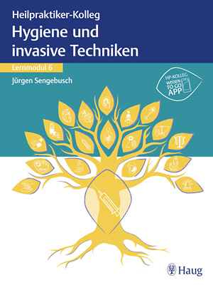 Heilpraktiker-Kolleg - Hygiene und invasive Techniken – Lernmodul 6