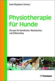 Physiotherapie für Hunde: Übungen für Koordination, Muskelaufbau und Reflextraining