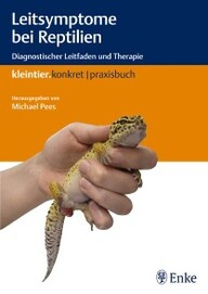 Leitsymptome bei Reptilien: Diagnostischer Leitfaden und Therapie