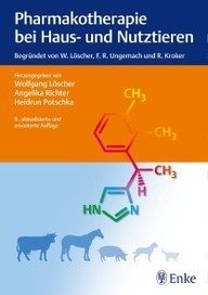 Pharmakotherapie bei Haus- und Nutztieren: Begründet von Wolfgang Löscher, Fritz Rupert Ungemach und Reinhard Kroker