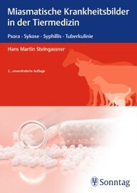 Miasmatische Krankheitsbilder in der Tiermedizin: Psora, Sykose, Syphillis, Tuberkulinie