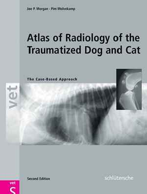Atlas of Radiology of the Traumatized Dog and Cat: The Case-Based Approach, 2nd