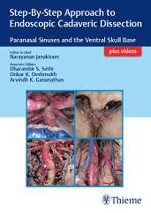 Step-By-Step Approach to Endoscopic Cadaveric Dissection