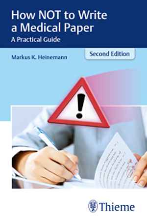 How NOT to Write a Medical Paper: A Practical Guide 2nd