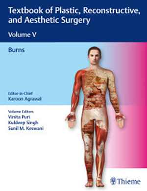 Textbook of Plastic, Reconstructive, and Aesthetic Surgery, Vol 5: Burns  1st