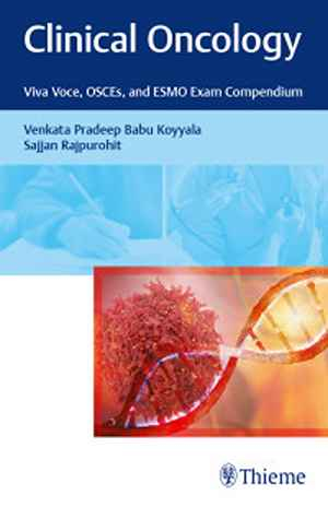 Clinical Oncology: Viva Voce, OSCEs, and ESMO Exam Compendium  1st