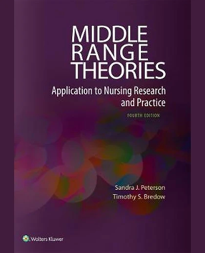 Middle Range Theories: Application to Nursing Research and Practice