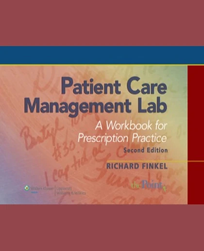 Patient Care Management Lab: A Workbook for Prescription Practice