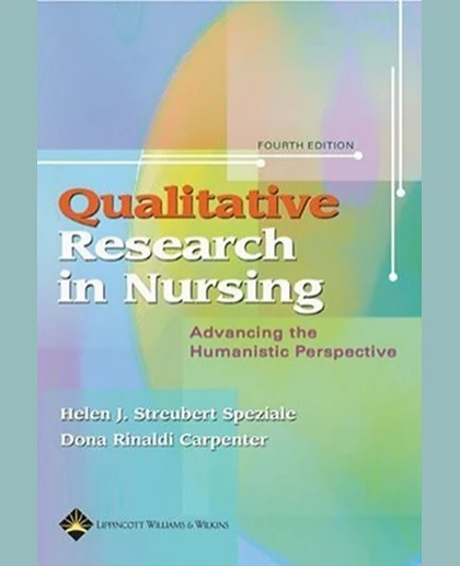 Qualitative Research in Nursing: Advancing the Humanistic Imperative (Nursing Research)