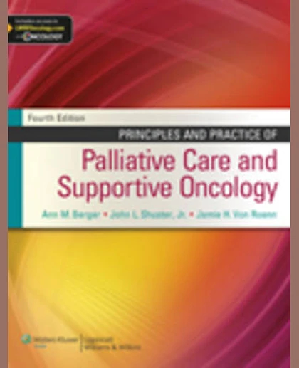 Principles and Practice of Palliative Care and Supportive Oncology