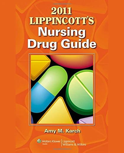 2011 Lippincott's Nursing Drug Guide