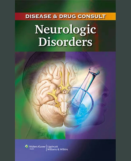 Disease & Drug Consult: Neurologic Disorders