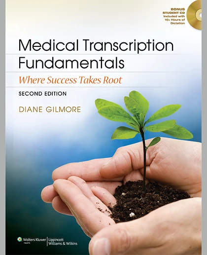 Medical Transcription Fundamentals: Where Success Takes Root