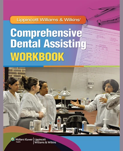 Lippincott Williams & Wilkins' Comprehensive Dental Assisting Workbook: .