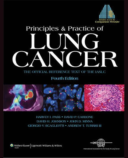 Principles and Practice of Lung Cancer: The Official Reference Text of the International Association for the Study of Lung Cancer (IASLC)