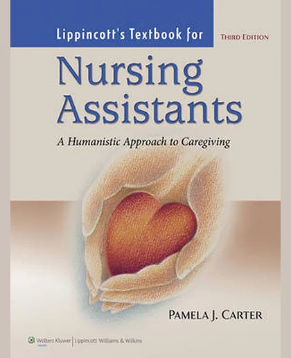 Lippincott's Textbook for Nursing Assistants: A Humanistic Approach to Caregiving