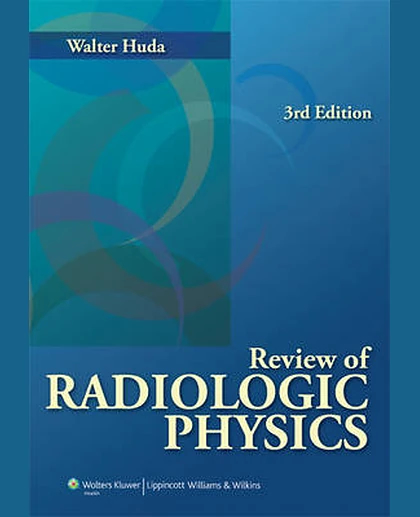 Review of Radiologic Physics