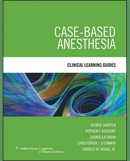 Case-Based Anesthesia: Clinical Learning Guides