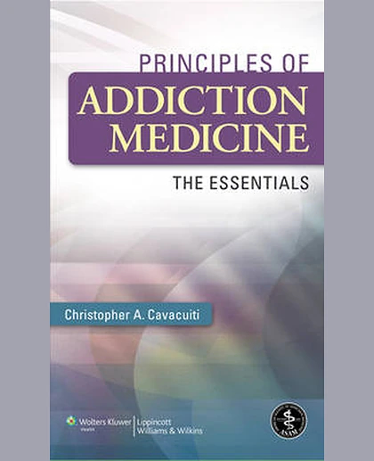 Principles of Addiction Medicine: The Essentials