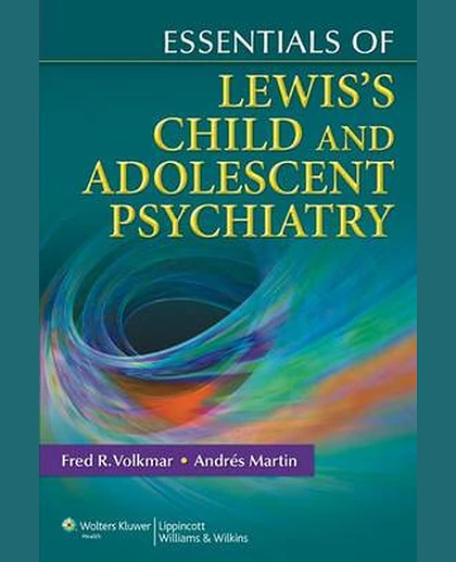 Essentials of Lewis's Child and Adolescent Psychiatry