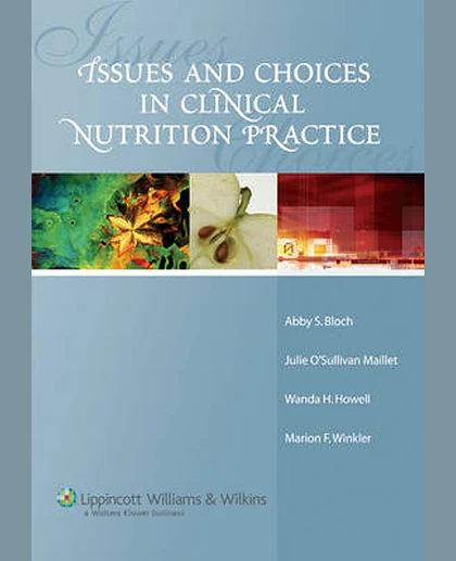 Issues and Choices in Clinical Nutrition Practice