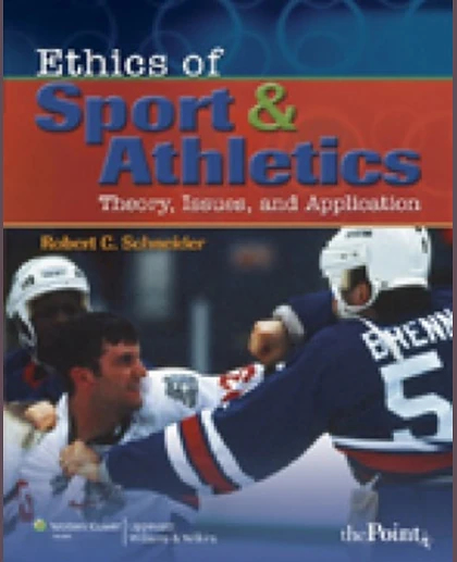 Ethics of Sport and Athletics: Theory, Issues, and Application