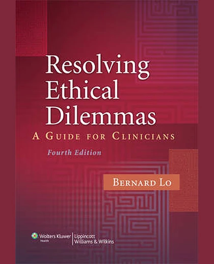 Resolving Ethical Dilemmas: A Guide for Clinicians