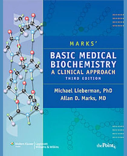 Marks' Basic Medical Biochemistry: A Clinical Approach