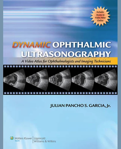 Dynamic Ophthalmic Ultrasonography: A Video Atlas for Ophthalmologists and Imaging Technicians