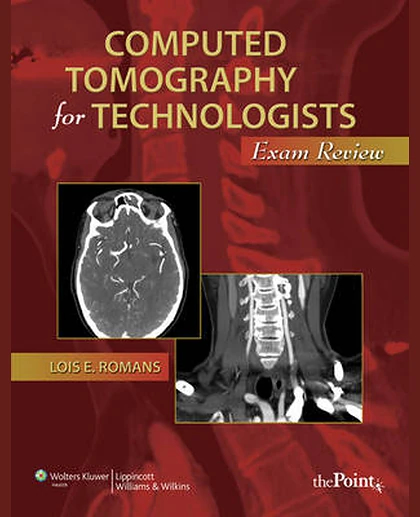 Computed Tomography for Technologists: Exam Review