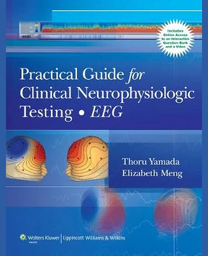 Practical Guide for Clinical Neurophysiologic Testing: EEG