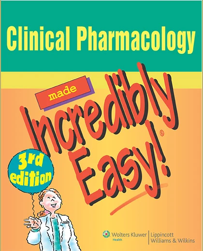 Clinical Pharmacology Made Incredibly Easy!
