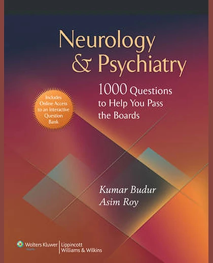 Neurology & Psychiatry: 1,000 Questions to Help You Pass the Boards