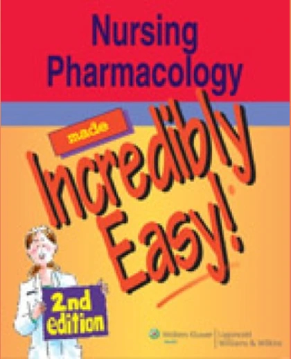 Nursing Pharmacology Made Incredibly Easy!