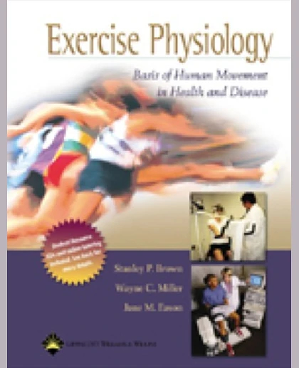 Exercise Physiology: Basis of Human Movement in Health and Disease