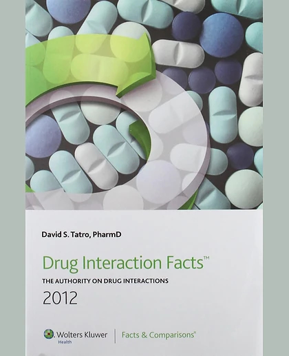 Drug Interaction Facts 2012: The Authority on Drug Interactions