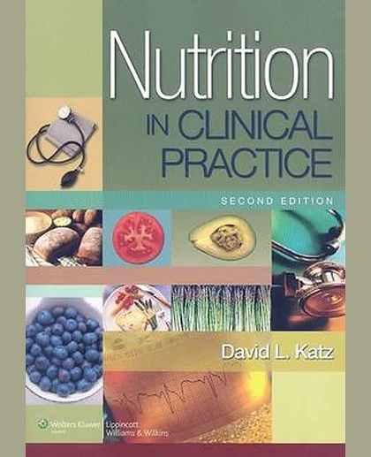 Nutrition in Clinical Practice: A Comprehensive, Evidence-Based Manual for the Practitioner