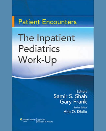 The Inpatient Pediatrics Work-Up