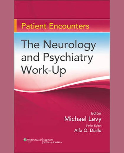 Patient Encounters: The neurology and psychiatry work-up