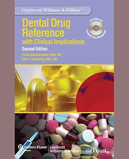 Lippincott Williams & Wilkins' Dental Drug Reference: With Clinical Implications