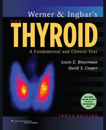 Werner & Ingbar's The Thyroid: A Fundamental and Clinical Text