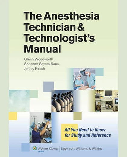 The Anesthesia Technician and Technologist's Manual: All You Need to Know for Study and Reference