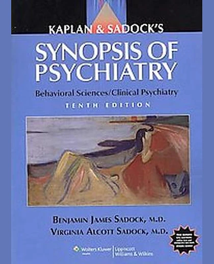 Kaplan and Sadock's Synopsis of Psychiatry: Behavioral Sciences/Clinical Psychiatry